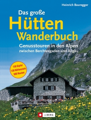 Das große Hüttenwanderbuch - Heinrich Bauregger