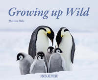 Growing up wild - Thorsten Milse, Uta Henschel