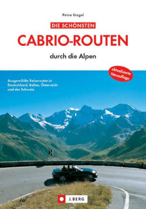 Die schönstten Cabrio-Routen durch die Alpen - Petra Gagel