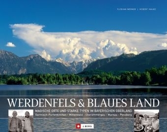 Werdenfels & Blaues Land - Florian Werner, Robert Hauke