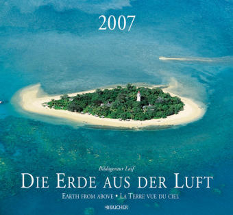 Die Erde aus der Luft 2007