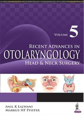 Recent Advances in Otolaryngology Head & Neck Surgery Vol 5 - Anil K Lalwani, Markus HF Pfister