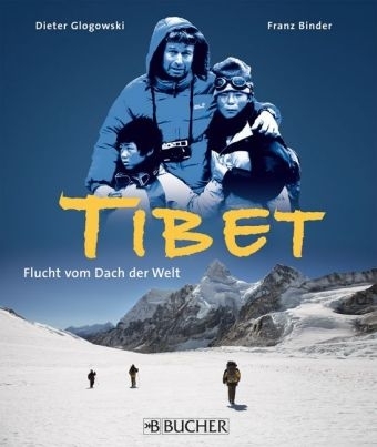 Tibet - Dieter Glogowski, Franz Binder