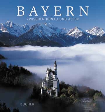 Bayern zwischen Donau und Alpen - Claudia Bette-Wenngatz, Andreas Ross, Rolf Thym