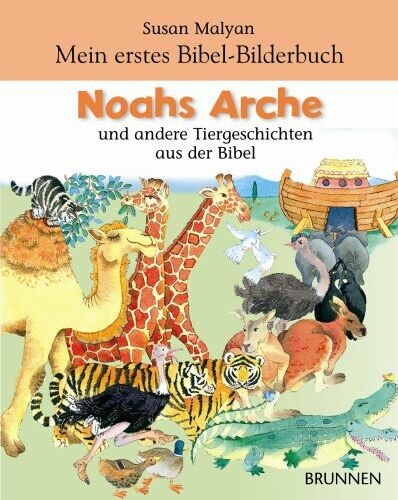 Noahs Arche und andere Tiergeschichten aus der Bibel - Susan Malyan