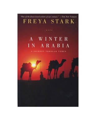 A Winter in Arabia - Freya Stark