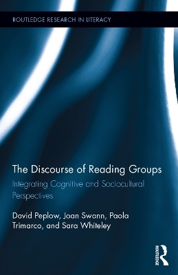 The Discourse of Reading Groups - David Peplow, Joan Swann, Paola Trimarco, Sara Whiteley