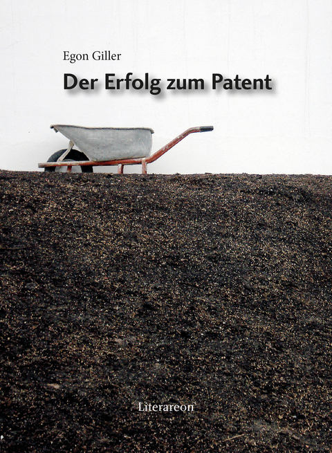 Der Erfolg zum Patent - Egon Giller