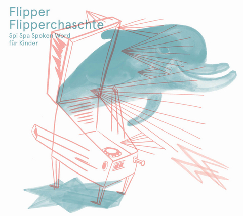 Flipper Flipperchaschte - Guy Krneta, Hazel Brugger, Simon Libsig, Nora Gomringer, Matto Kämpf, Lorenz Pauli,  SARBACH, Tanja Kummer, Jürg Halter