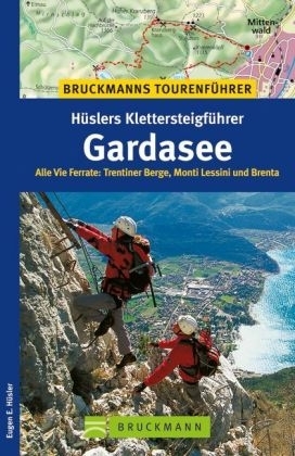 Bruckmanns Tourenführer Hüslers Klettersteigführer Gardasee - Eugen E Hüsler