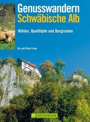 Genusswandern Schwäbische Alb - Ute Freier, Peter Freier