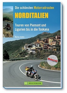 Die schönsten Motorradrouten Norditalien - Markus Golletz