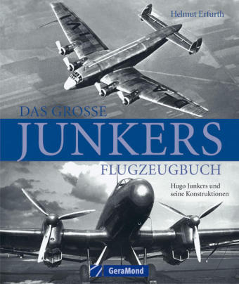 Das große Junkers Flugzeugbuch - Helmut Erfurth