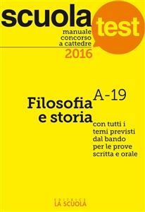 Manuale concorso a cattedre 2016 Filosofia e storia - Aa. Vv.