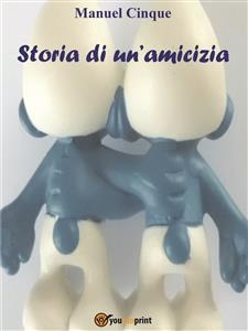 Storia di un'amicizia - Manuel Cinque