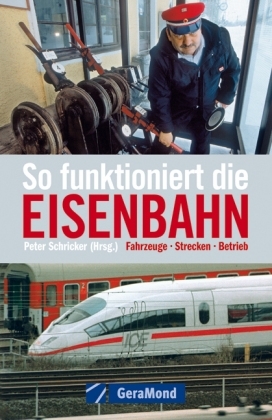 So funktioniert die Eisenbahn - Peter Schricker