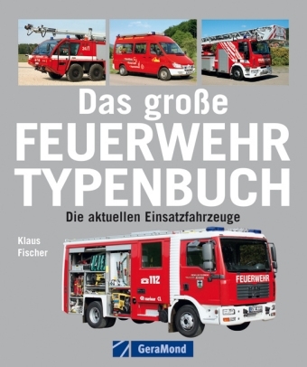 Das große Feuerwehr-Typenbuch - Klaus Fischer