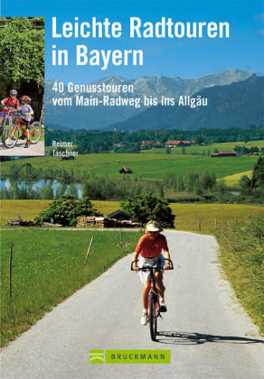 Leichte Radtouren in Bayern - Michael Reimer, Wolfgang Taschner