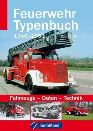 Feuerwehr Typenbuch 1946-1969 - Udo Paulitz