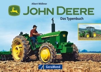 John Deere - Das Typenbuch - Albert Mössmer