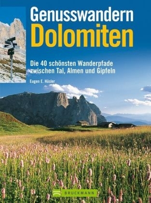 Genusswandern Dolomiten - Eugen E Hüsler