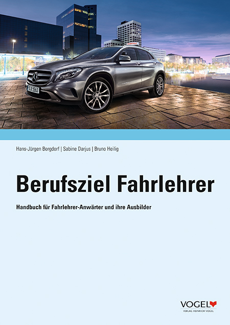 Berufsziel Fahrlehrer - Hans-Jürgen Borgdorf, Sabine Darjus, Bruno Heilig