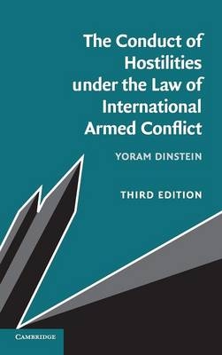 The Conduct of Hostilities under the Law of International Armed Conflict - Yoram Dinstein