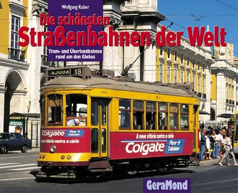 Die schönsten Strassenbahnen der Welt - Wolfgang Kaiser