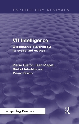 Experimental Psychology Its Scope and Method: Volume VII (Psychology Revivals) - Pierre Oléron, Jean Piaget, Bärbel Inhelder, Pierre Gréco