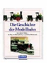 Die Geschichte der Modellbahn - Botho G Wagner