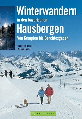 Winterwandern in den bayerischen Hausbergen - Wolfgang Taschner, Michael Reimer