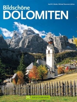 Bildschöne Dolomiten - Axel M Mosler, Michael Neumann-Adrian