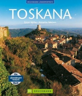 Toskana - Ernst Wrba, Annette Meisen