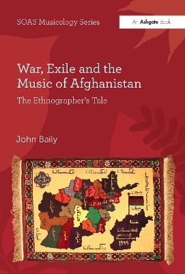 War, Exile and the Music of Afghanistan - John Baily