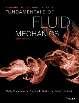 Munson, Young and Okiishi's Fundamentals of Fluid Mechanics - Philip M Gerhart, Andrew L Gerhart, John I Hochstein