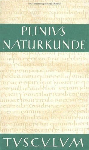 Naturkunde /Naturalis Historia - ohne Registerband. Lat. /Dt. / Buch 32: Medizin und Pharmakologie: Heilmittel aus dem Wasser - Plinius Plinius Secundus der Ältere