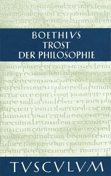 Trost der Philosophie Consolatio philosophiae -  Boethius