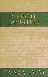 Landleben / Catalepton. Bucolica. Georgica. Viten -  Vergil