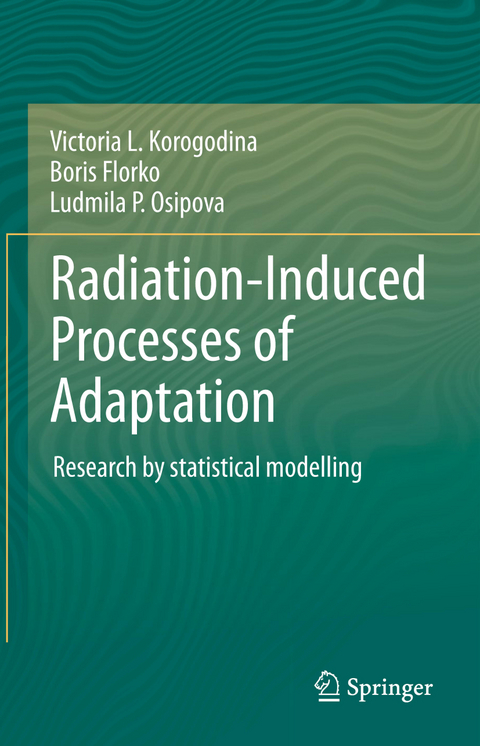 Radiation-Induced Processes of Adaptation - Victoria L. Korogodina, Boris Florko, Ludmila P. Osipova