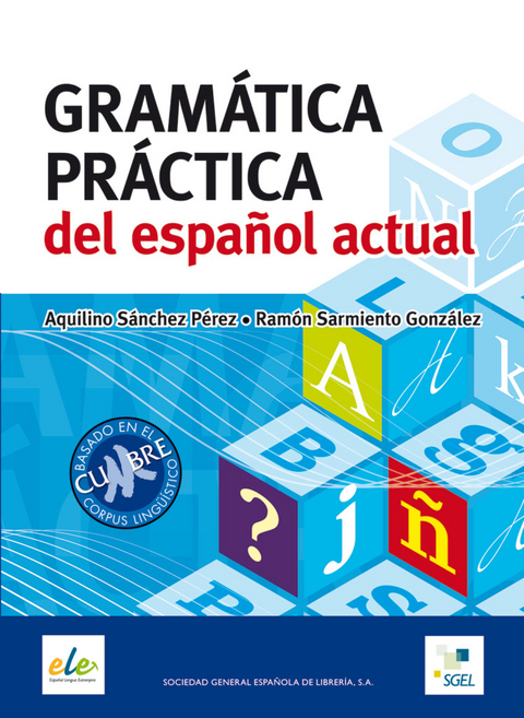 Gramática práctica del español actual - Aquilino Sánchez Pérez, Ramón Sarmiento González