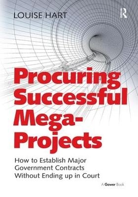 Procuring Successful Mega-Projects - Louise Hart