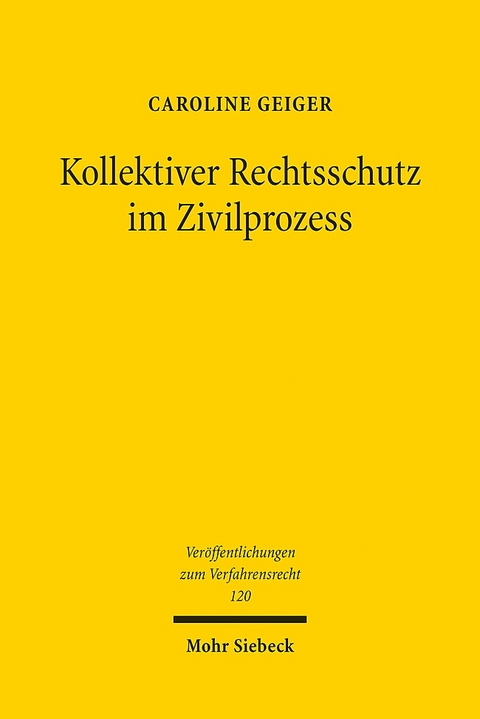 Kollektiver Rechtsschutz im Zivilprozess - Caroline Geiger