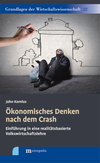 Ökonomisches Denken nach dem Crash - John Komlos