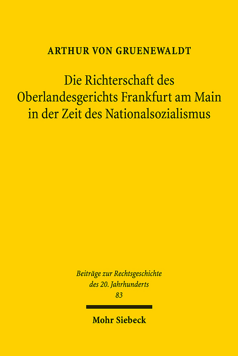 Die Richterschaft des Oberlandesgerichts Frankfurt am Main in der Zeit des Nationalsozialismus - Arthur von Gruenewaldt