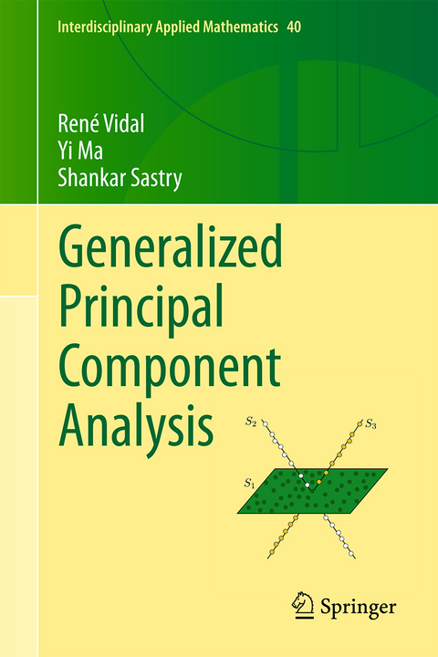 Generalized Principal Component Analysis - René Vidal, Yi Ma, Shankar Sastry