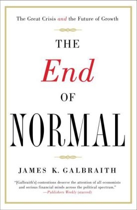 The End of Normal - James  K. Galbraith