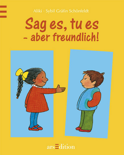 Sag es, tu es - aber freundlich -  Aliki