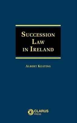 Succession Law in Ireland - Dr Albert Keating