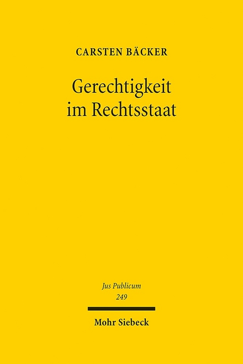 Gerechtigkeit im Rechtsstaat - Carsten Bäcker