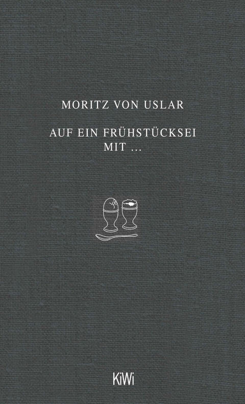 Auf ein Frühstücksei mit... -  Moritz von Uslar